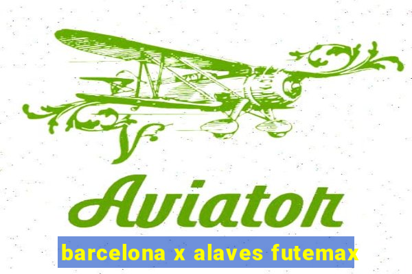 barcelona x alaves futemax